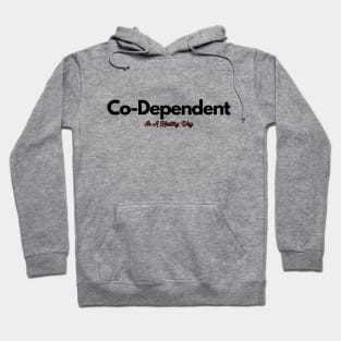 Healthy Co-Dependent Hoodie